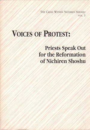 The Crisis Within Nichiren Shoshu- Volume I; Voices of Protest: Priests Speak Out for the Reforma...