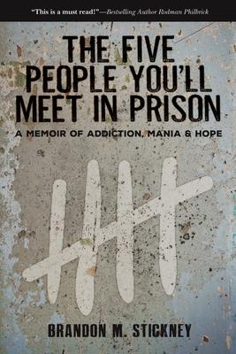 Bild des Verkufers fr The Five People You\ ll Meet in Prison: A Memoir of Addiction, Mania & Hope zum Verkauf von moluna