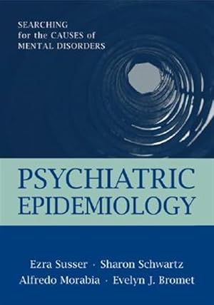 Imagen del vendedor de Psychiatric Epidemiology : Searching for the Causes of Mental Disorders a la venta por GreatBookPrices