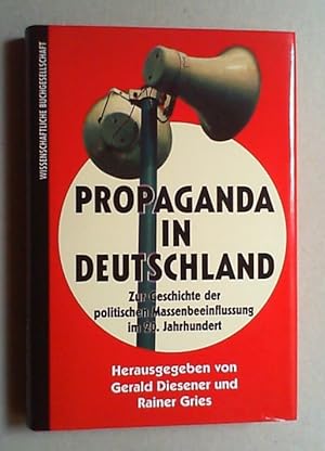 Seller image for Propaganda in Deutschland. Zur Geschichte der politischen Massenbeeinflussung im 20. Jahrhundert. for sale by Antiquariat Sander