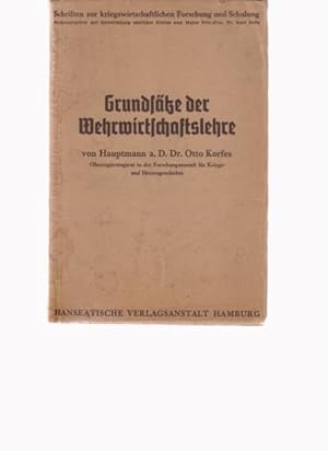 Seller image for Grundstze der Wehrwirtschaftslehre. Von Hauptmann a.D. Dr. Otto Korfes. for sale by Fundus-Online GbR Borkert Schwarz Zerfa