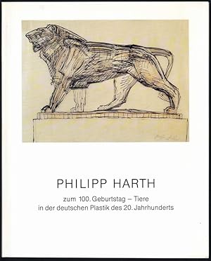 Bild des Verkufers fr Philipp Harth zum 100. Geburtstag - Tiere in der deutschen Plastik des 20. Jahrhunderts. zum Verkauf von Antiquariat Dennis R. Plummer