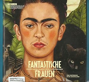 Fantastische Frauen : Surreale Welten von Meret Oppenheim bis Frida Kahlo