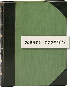 Behave Yourself [!] (Original screenplay for the 1951 film, presentation copy belonging to produc...