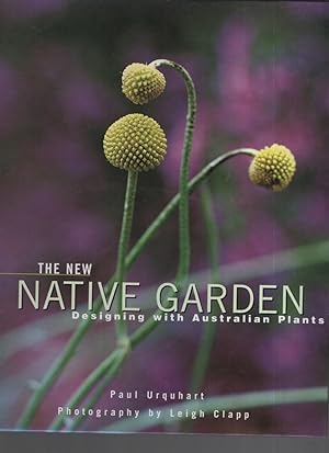 The New Native Garden. Designing with Australian plants