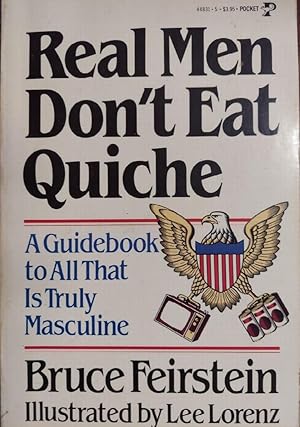Imagen del vendedor de Real Men Don't Eat Quiche : A Guidebook to All That is Truly Masculine a la venta por The Book House, Inc.  - St. Louis