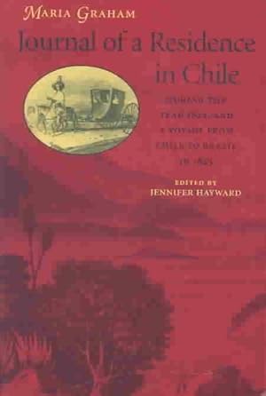Seller image for Journal of a Residence in Chile During the Year 1822, and a Voyage from Chile to Brazil : And, a Voyage from Chile to Brazil in 1823 for sale by GreatBookPrices