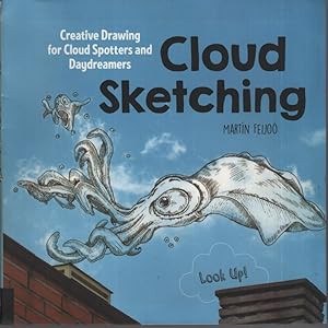 Seller image for Cloud Sketching: Creative Drawing for Cloud Spotters and Daydreamers - Look Up! for sale by Dromanabooks