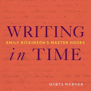Immagine del venditore per Writing in Time: Emily Dickinson's Master Hours (Paperback or Softback) venduto da BargainBookStores
