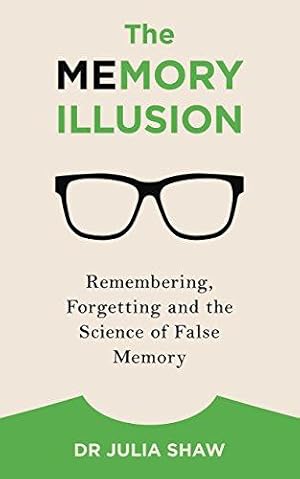 Bild des Verkufers fr The Memory Illusion: Remembering, Forgetting, and the Science of False Memory zum Verkauf von WeBuyBooks