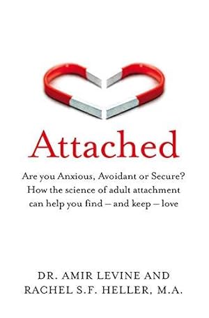 Image du vendeur pour Attached: Are you Anxious, Avoidant or Secure? How the science of adult attachment can help you find " and keep " love mis en vente par WeBuyBooks