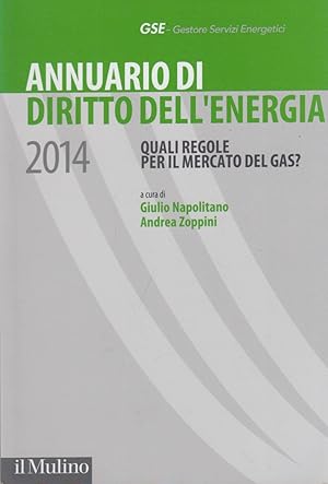 Bild des Verkufers fr Annuario di diritto dell'energia 2014. Quali regole per il mercato del gas? zum Verkauf von Arca dei libri di Lorenzo Casi