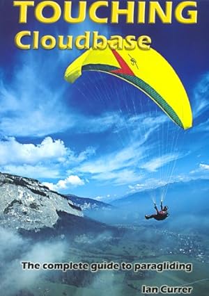 Seller image for Touching Cloudbase: A Complete Guide to Paragliding for sale by WeBuyBooks