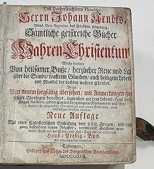 Des Hocherleuchteten Theologi Herrn Johann Arndts Weyl. Gen. Superint. des Fürstent. Lüneburg Säm...