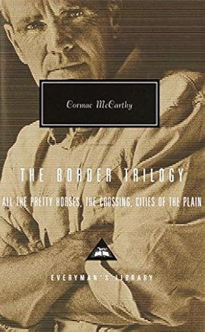 Seller image for The Border Trilogy: All the Pretty Horses, The Crossing, Cities of the Plain (Everyman's Library CLASSICS) for sale by WeBuyBooks
