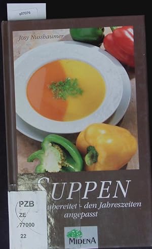 Imagen del vendedor de Suppen. Frisch zubereitet - den Jahreszeiten angepasst. a la venta por Antiquariat Bookfarm