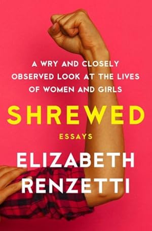 Immagine del venditore per Shrewed : A Wry and Closely Observed Look at the Lives of Women and Girls: Essays venduto da GreatBookPrices