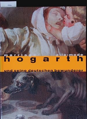 Seller image for Marriage a-la-mode: Hogarth und seine deutschen Bewunderer. for sale by Antiquariat Bookfarm