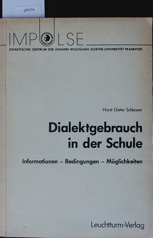 Bild des Verkufers fr Dialektgebrauch in der Schule. Informationen, Bedingungen, Mglichkeiten. zum Verkauf von Antiquariat Bookfarm