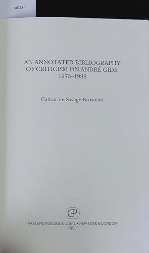 Bild des Verkufers fr An annotated bibliography of criticism on Andr Gide, 1973-1988. zum Verkauf von Antiquariat Bookfarm