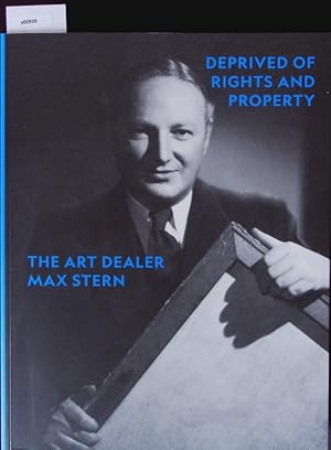 Seller image for Deprived of rights and property ; the art dealer Max Stern. for sale by Antiquariat Bookfarm