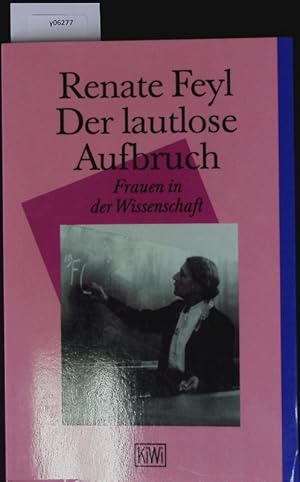 Seller image for Der lautlose Aufbruch. Frauen in der Wissenschaft. for sale by Antiquariat Bookfarm