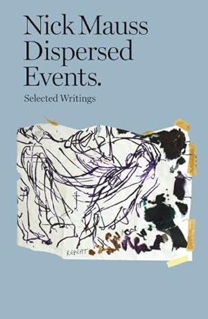 Seller image for Dispersed Events : Collected Writings for sale by GreatBookPrices