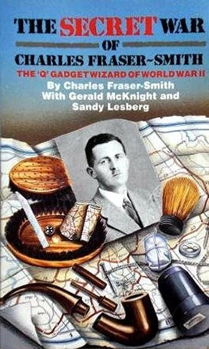 Image du vendeur pour Secret War of Charles Fraser-Smith: The Q Gadget Wizard of World War II mis en vente par WeBuyBooks