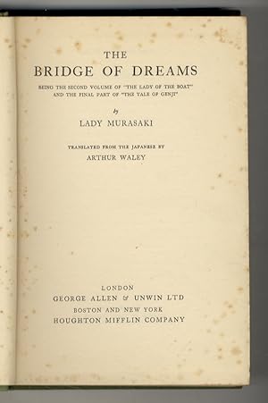 Bild des Verkufers fr The Bridge of Dreams. Being the second volume of "The Lady of the Boat" and the final part of "The Tale of Genji"(.) Traslated from the Japanese by Arthur Waley. zum Verkauf von Libreria Oreste Gozzini snc