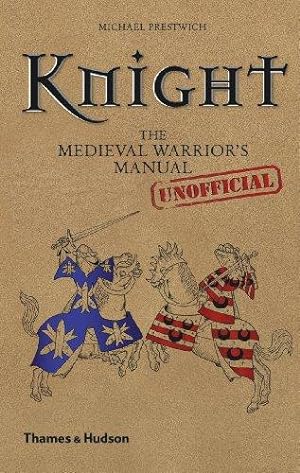 Immagine del venditore per Knight: The Medieval Warrior's (Unofficial) Manual venduto da WeBuyBooks
