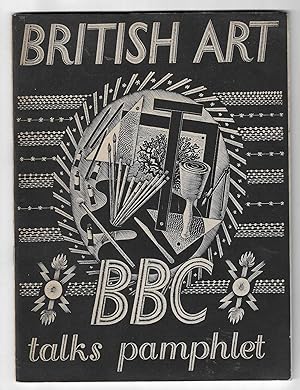 Seller image for British Art. BBC talks pamphlet. (Eric Ravilious woodcut to front cover.). for sale by The Old Station Pottery and Bookshop