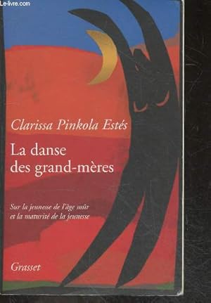 Immagine del venditore per La danse des grands-meres - Sur la jeunesse de l'age mur, et la maturite de la jeunesse venduto da Le-Livre