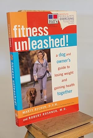 Bild des Verkufers fr Fitness Unleashed!: A Dog and Owner's Guide to Losing Weight and Gaining Health Together zum Verkauf von Henniker Book Farm and Gifts