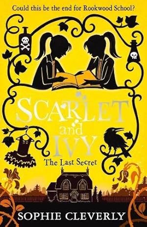 Seller image for The Last Secret: A Scarlet and Ivy Mystery: A thrilling childrens book for fans of Harry Potter and Murder Most Unladylike: Book 6 for sale by WeBuyBooks 2