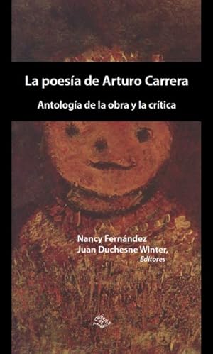 Seller image for La Poesa De Arturo Carrera : Antologa De La Obra Y La Crtica for sale by GreatBookPrices
