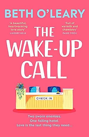 Seller image for The Wake-Up Call: The addictive enemies-to-lovers romcom from the author of THE FLATSHARE for sale by WeBuyBooks