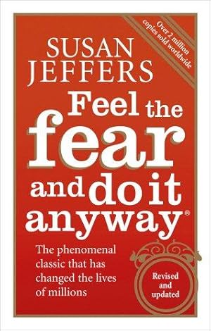 Seller image for Feel The Fear And Do It Anyway: How to Turn Your Fear and Indecision into Confidence and Action for sale by WeBuyBooks