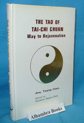 Immagine del venditore per The Tao of Tai-Chi Chuan : Way to Rejuvenation (or Tai ji quan in Pinyin) venduto da Alhambra Books