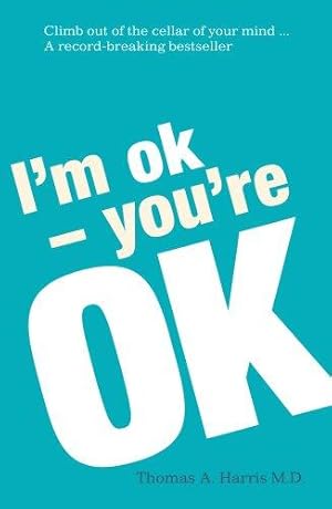 Seller image for I'm Ok, You're Ok: A Practical Approach to Human Psychology for sale by WeBuyBooks 2