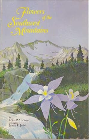 FLOWERS OF THE SOUTHWEST MOUNTAINS