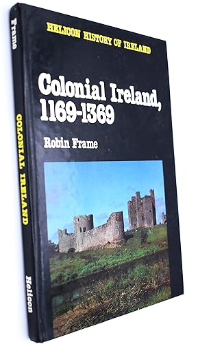 Seller image for Colonial Ireland, 1169-1369 for sale by Dodman Books
