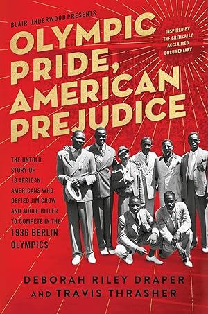 Seller image for Olympic Pride, American Prejudice: The Untold Story of 18 African Americans Who Defied Jim Crow and Adolf Hitler to Compete in the 1936 Berlin Olympics for sale by The Anthropologists Closet