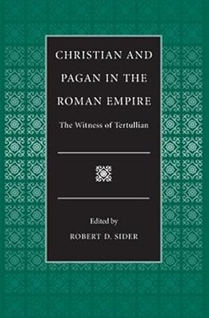 Immagine del venditore per Christian and Pagan in the Roman Empire : The Witness of Tertullian venduto da GreatBookPrices