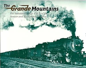 Seller image for The Grande Mountains: The Standard Gauge 4-8-2s Of The Denver And Rio Grande Western for sale by Richard Park, Bookseller