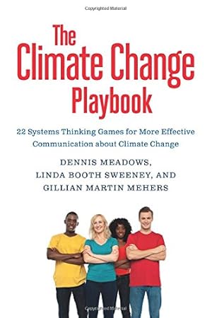 Imagen del vendedor de The Climate Change Playbook: 22 Systems Thinking Games for More Effective Communication about Climate Change by Meadows, Dennis, Sweeney Ed.D., Linda Booth, Mehers, Gillian Martin [Paperback ] a la venta por booksXpress