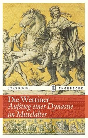 Bild des Verkufers fr Die Wettiner: Aufstieg einer Dynastie im Mittelalter zum Verkauf von Studibuch