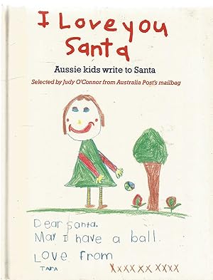 Imagen del vendedor de I Love You Santa - Aussie kids write to Santa a la venta por Turn The Page Books