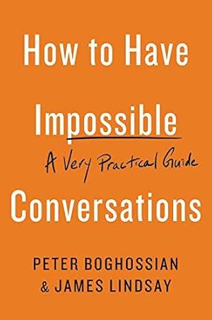 Bild des Verkufers fr How to Have Impossible Conversations: A Very Practical Guide zum Verkauf von WeBuyBooks