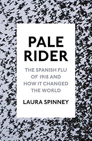 Seller image for Pale Rider: The Spanish Flu of 1918 and How it Changed the World for sale by WeBuyBooks