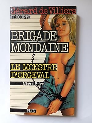 Seller image for Grard de Villiers prsente Brigade mondaine n 1 Le monstre d'Orgeval for sale by Dmons et Merveilles